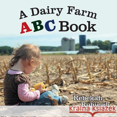 A Dairy Farm ABC Book Rebekah Rubingh 9781480805996 Archway - książka