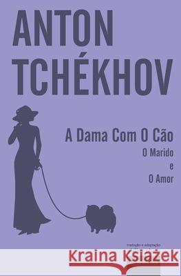 A Dama Com O Cão: e outros dois contos Tchékhov, Anton 9789895472109 Contraatircse - książka