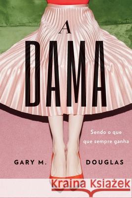 A Dama (Portuguese) Gary Douglas 9781634935470 Access Consciousness Publishing Company - książka