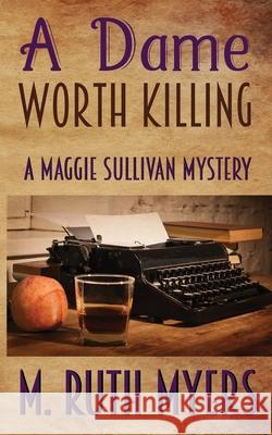 A Dame Worth Killing Myers M. Ruth Myers 9798421401766 Independently published - książka