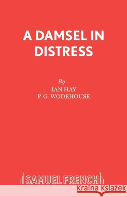 A Damsel in Distress Ian Hay P. G. Wodehouse 9780573111341 Samuel French Ltd - książka