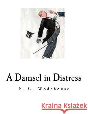 A Damsel in Distress P. G. Wodehouse 9781535039758 Createspace Independent Publishing Platform - książka
