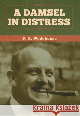 A Damsel in Distress P. G. Wodehouse 9781647992811 Bibliotech Press - książka