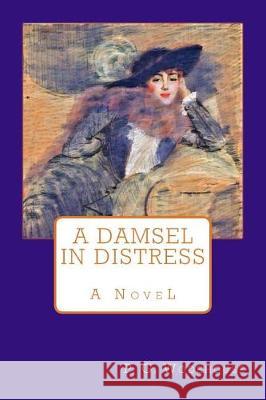 A Damsel in Distress P. G. Wodehouse 9781976151552 Createspace Independent Publishing Platform - książka