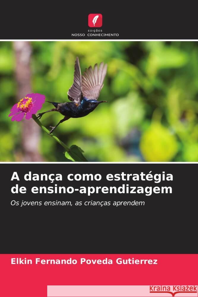 A dança como estratégia de ensino-aprendizagem Poveda Gutiérrez, Elkin Fernando 9786206445869 Edições Nosso Conhecimento - książka