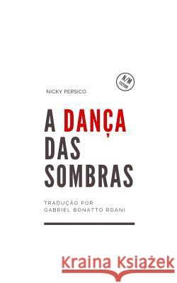 A Dança Das Sombras Nicky Persico, Gabriel Bonatto Roani 9788893985239 Tektime - książka