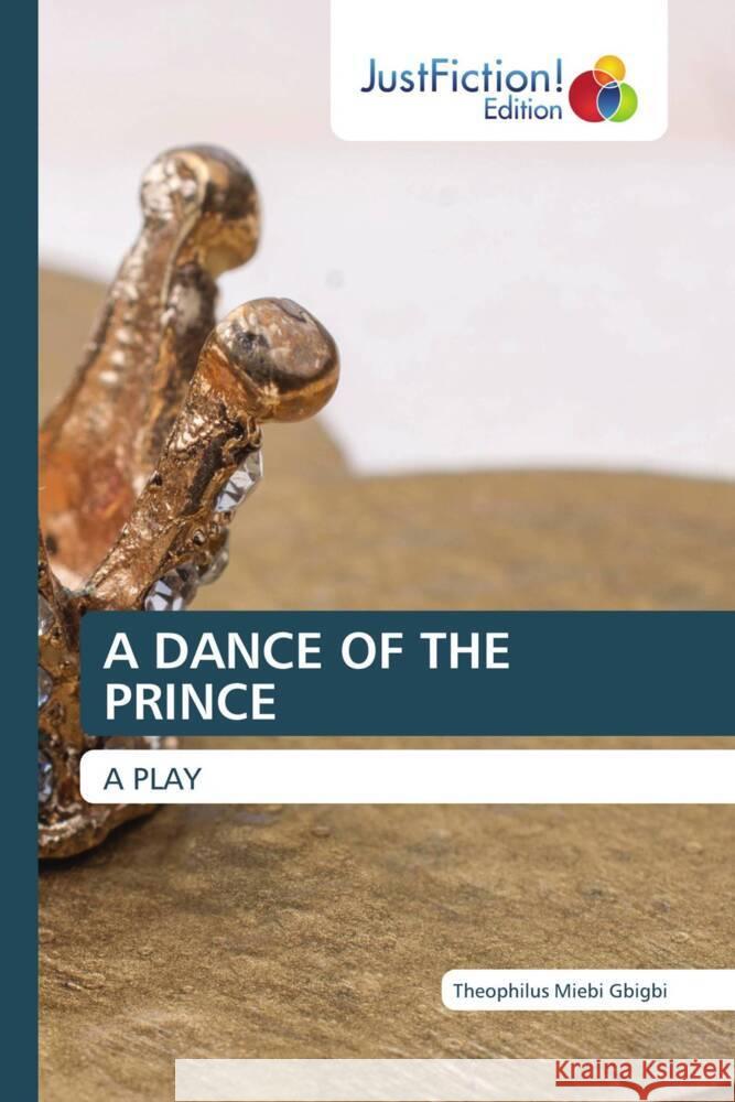 A Dance of the Prince Theophilus Miebi Gbigbi 9786206742258 Justfiction Edition - książka