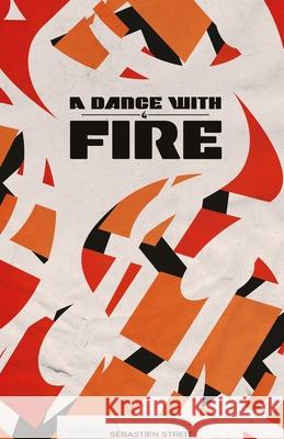 A Dance With Fire S?bastien Streit 9781927848999 Filidh Publishing Corp - książka