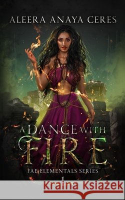 A Dance With Fire Ceres Aleera Anaya Ceres 9798676634940 Independently published - książka