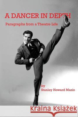 A Dancer in Depth Stanley Howard Mazin 9781643675701 Urlink Print & Media, LLC - książka