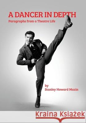 A Dancer in Depth Stanley Howard Mazin 9781647531287 Urlink Print & Media, LLC - książka