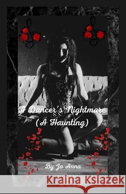 A Dancer's Nightmare (A Haunting) Jo Anna 9781088239797 Jo Ann Gray - książka