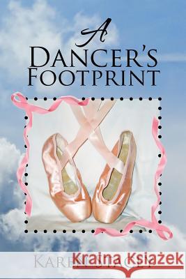 A Dancer's Footprint Karen Stacey 9781483645223 Xlibris Corporation - książka
