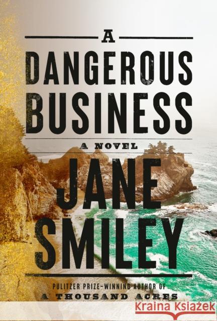 A Dangerous Business: A novel Jane Smiley 9780525520337 Knopf Publishing Group - książka