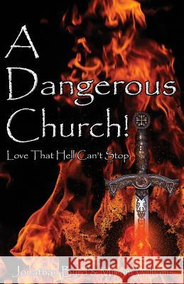 A Dangerous Church: Love That Hell Can't Stop Jonathan Byrd, Miriam Williams 9781478797906 Outskirts Press - książka