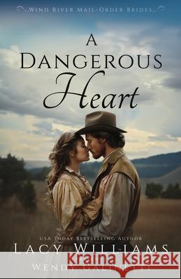 A Dangerous Heart Lacy Williams Wendy Galinetti 9781963372434 Sunrise Publishing - książka