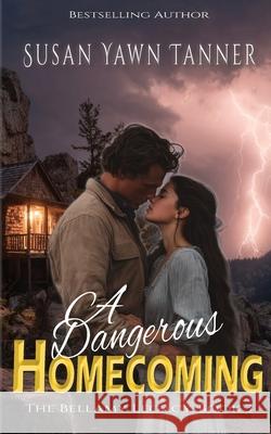 A Dangerous Homecoming Susan Yawn Tanner 9781649142276 Secret Staircase Books - książka