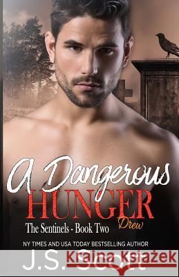 A Dangerous Hunger J. S. Scott 9781939962461 Golden Unicorn Enterprises Inc - książka