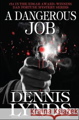 A Dangerous Job: #14 in the Edgar Award-winning Dan Fortune mystery series Lynds, Dennis 9781941517277 Canning Park Press - książka