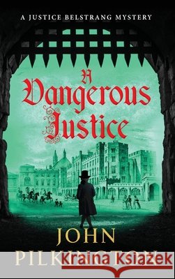 A Dangerous Justice John Pilkington 9781807345969 Boldwood Books Ltd - książka
