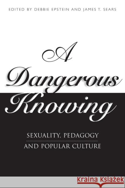 A Dangerous Knowing Epstein, Debbie 9780304339679 Continuum International Publishing Group - książka