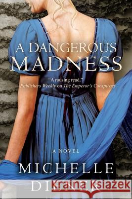 A Dangerous Madness Michelle Diener 9780987417695 Michelle Diener - książka