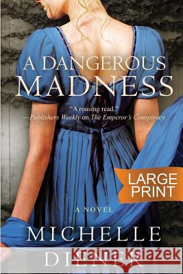 A Dangerous Madness: Large Print Edition Michelle Diener 9780648536802 Michelle Diener - książka