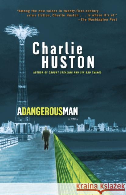 A Dangerous Man Charlie Huston 9780345481337 Ballantine Books - książka