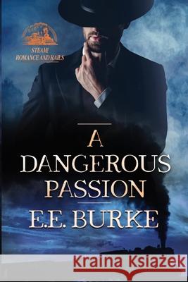 A Dangerous Passion E. E. Burke Jena O'Connor 9780989819251 E.E. Burke - książka