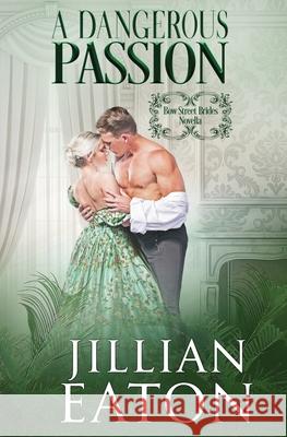 A Dangerous Passion Jillian Eaton 9781091564732 Independently Published - książka