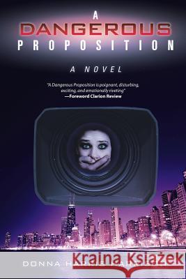 A Dangerous Proposition Donna Harris Harrison 9781532024726 iUniverse - książka