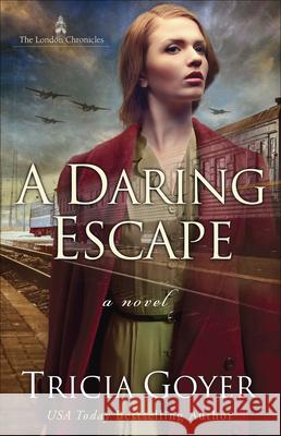 A Daring Escape: Volume 2 Goyer, Tricia 9780736965149 Harvest House Publishers - książka