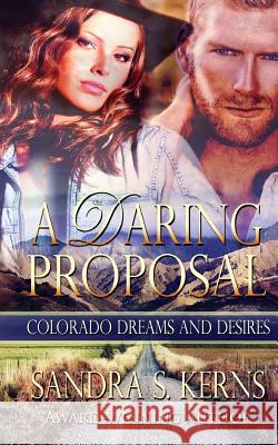 A Daring Proposal Sandra S. Kerns 9781492165125 Createspace - książka