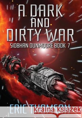 A Dark and Dirty War Eric Thomson 9781989314388 Sanddiver Books Inc. - książka