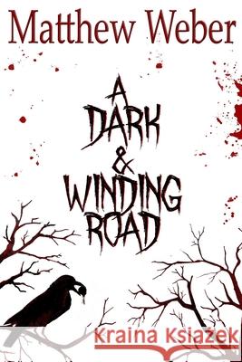 A Dark and Winding Road Matthew Weber 9780985459062 Pint Bottle Press - książka