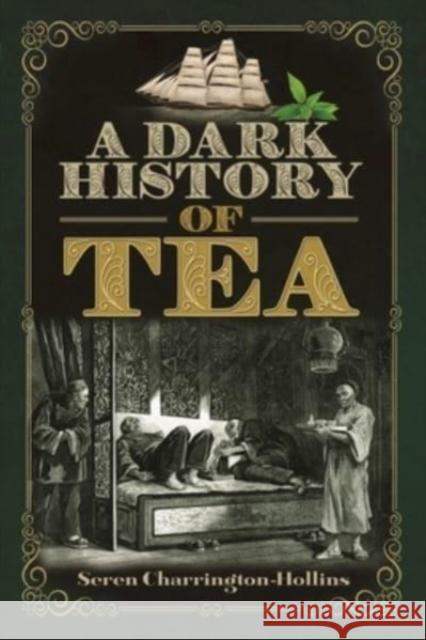 A Dark History of Tea Seren Charringto 9781526766816 Pen and Sword History - książka