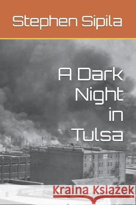 A Dark Night in Tulsa Stephen Sipila   9798386589059 Independently Published - książka