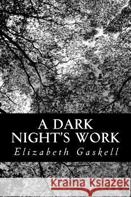 A Dark Night's Work Elizabeth Gaskell 9781477666166 Createspace - książka