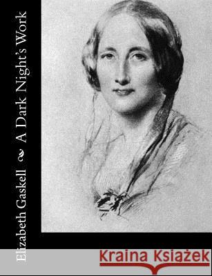 A Dark Night's Work Elizabeth Gaskell 9781502468925 Createspace - książka