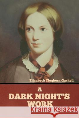 A Dark Night's Work Elizabeth Cleghorn Gaskell 9781636374444 Bibliotech Press - książka