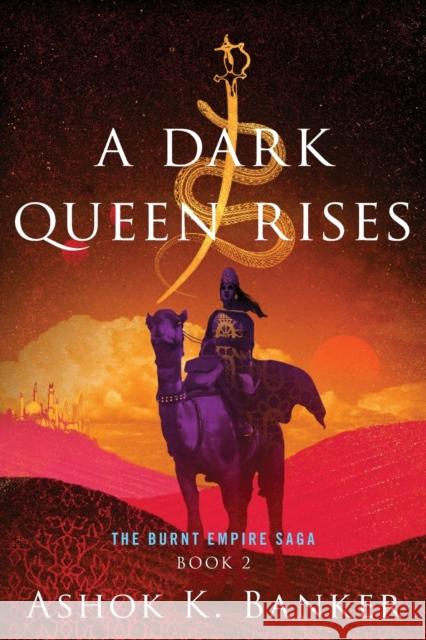 A Dark Queen Rises Ashok K. Banker 9781328916297 John Joseph Adams/Houghton Mifflin Harcourt - książka