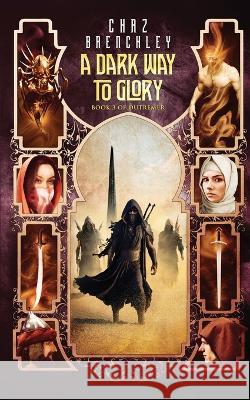 A Dark Way to Glory Chaz Brenchley 9781913892524 Wizard's Tower Press - książka