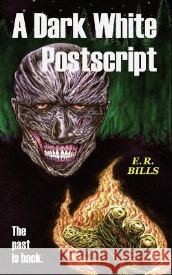 A Dark White Postscript E R Bills 9798218252229 E. R. Bills - książka