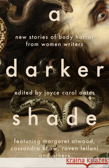 A Darker Shade: New Stories of Body Horror from Women Writers Joyce Carol Oates 9781804440940 Footnote Press Ltd - książka