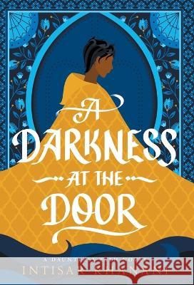 A Darkness at the Door Intisar Khanani 9781952667817 Snowy Wings Publishing - książka