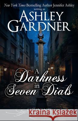 A Darkness in Seven Dials Ashley Gardner Jennifer Ashley 9781958798652 Ja / AG Publishing - książka