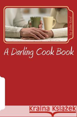 A Darling Cook Book: Just sweets! Read, John Mark 9781511996600 Createspace Independent Publishing Platform - książka