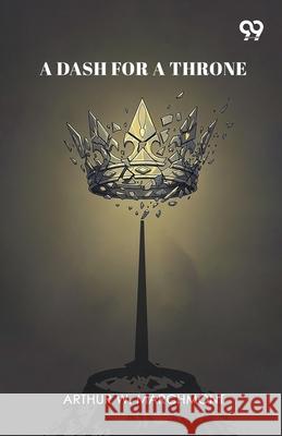 A Dash For A Throne Arthur W. Marchmont 9789373409689 Double 9 Books - książka