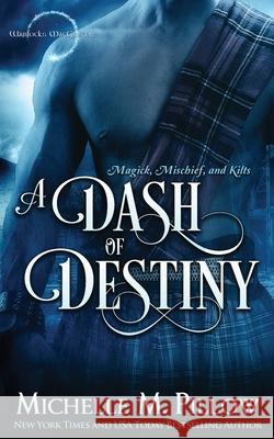 A Dash of Destiny Michelle M. Pillow 9781625012586 Raven Books LLC - książka