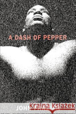 A Dash of Pepper John Frazier 9780595411481 iUniverse - książka